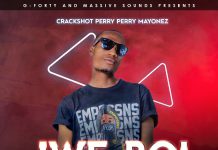 Crackshot Perry Perry Mayonez – Iwe Boi Wako Leya (Prod By Sokatowa & K Joe) Mp3 Download