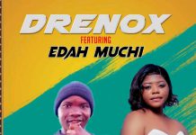 Drenox Ft Edah Muchi – ”My Mama” (Prod By Samation)