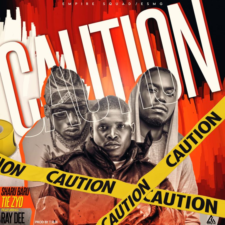 Empire Squad (SharuBaru & Tie Zyo) ft Ray Dee – ”Caution” Mp3