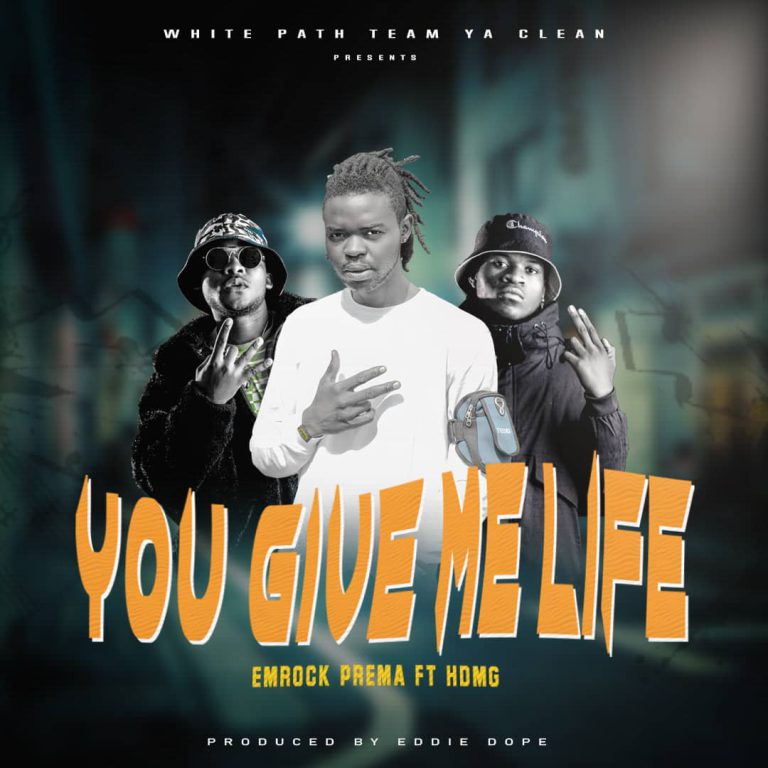 Emrock Prema (WPTYC) Ft HDMG – ”You Give Me Life”