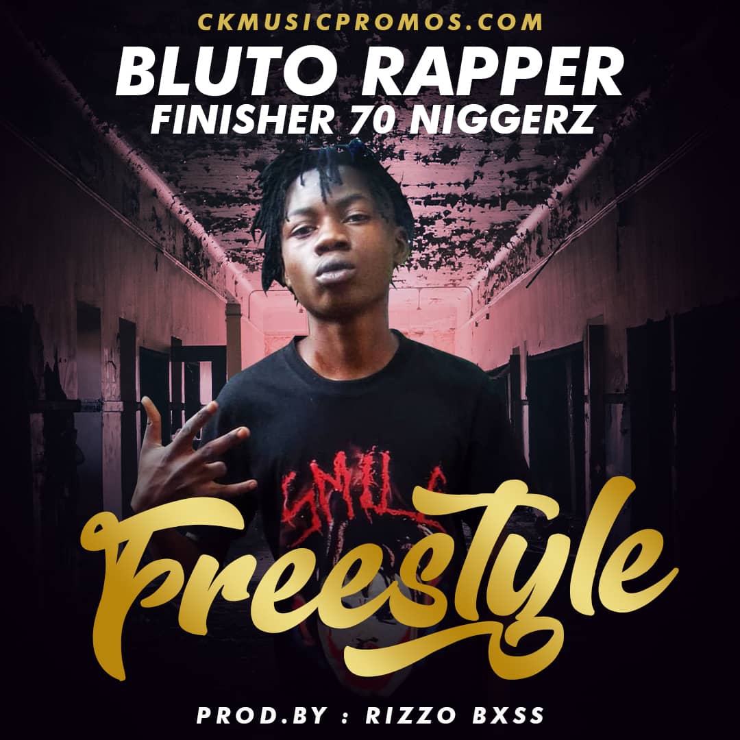 Bluto Rapper Finisher 70 Niggerz - Freestyle (Prod By Rizzo Bxss) Mp3 ...