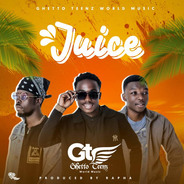 Ghetto Teenz World Music – ”Juice” (Prod By Rapha)