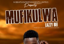 Lazzy Bee – ”Mufikulwa” (Prod By M Beats)