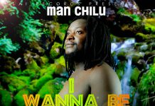 Man Chilu – ”I Wanna Be There”