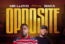 Mr Lloyd ft Baka – Opposite (Prod By Rich Pro) Mp3 Download