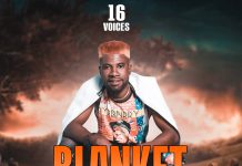 16 Voices – Blanket Yanga (Prod By Dj Killa) Mp3 Download