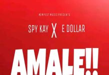 Spy Kay X E Dollar – ”Amale!!” (Prod By Pawa Satin)