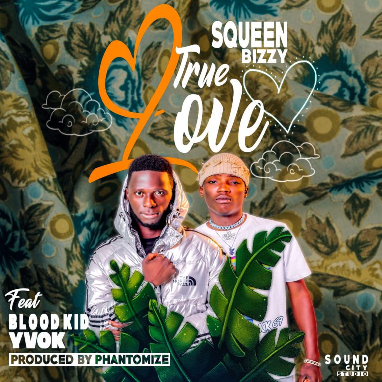 Squeen Bizzy ft Blood Kid – ”True Love” (Prod By Phantom)