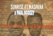 Sunrise ft Maspana & Paul Scozzy – ”Kambanikoni Naye” (Prod By Blaq Stunner)