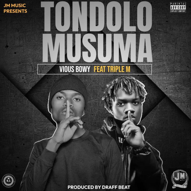 Vious Bowy Ft Triple M – Tondolo Musuma (Prod By Draff)