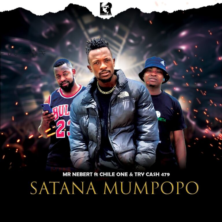 Mr Neber ft Chile One MrZambia & Try Cash – Satana Mumpopo (Prod By King Nachi Beats) Mp3 Download