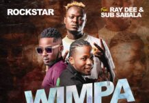 Rock Star ft Ray Dee x Sub Sabala – Wimpalanya (Prob By Dj Momo) Mp3 Download