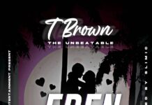 T Brown The Unbeatable Ft Met Africa – ”Eden Love” (Prod By Slimic)