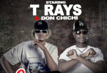 T Rays & Don Chichi – Cho Chise (Prod By Dj Mek) Mp3 Download