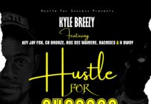 Kyle Breezy Ft Aey Jay Fox, CB Bronze, Roc Dee Wamene, Raemses & H Bwoy – Hustle For Success (Prod By Chez B)