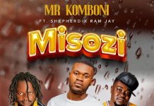 Mr Komboni ft Shepard x Ram J – Misozi (Prod By Baska Baska) Mp3 Download