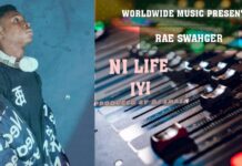 Rae Swahger – Ni Life Iyi (Prod By DJ Smash) Mp3 Download