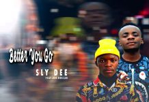 Sly Dee ft Zee Dollar – Better You Go (Prod By Zee Dollar) Mp3 Download