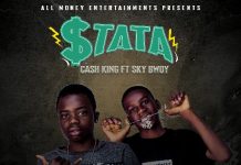 Cash King ft Sky Bwoy – Stata (Prod By Dr3x Africa) Mp3 Download