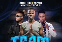 Guch Kid X Triver Sprayz Ft Triple M – Chinja Team (Prod By JayDer HighBeats) Mp3 Download