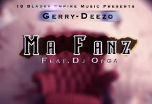 Gerry Deezo ft Dj Onga – Ma Fanz (Prod By Dj Onga) Mp3 Download