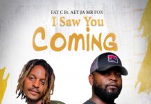 Fat C ft Aey Jay – I Saw You Coming (Prod By Mzero) Mp3 Download