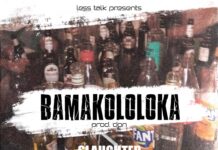 Slaughter – Bamakololoka (Prod By Don) Mp3 Download