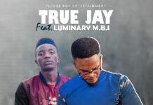 True Jay ft Luminary – Never Give Up (Prod By Pledge Boy) Mp3 Download