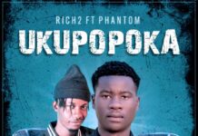 Rich 2 AK47 ft Phantom – Ukupopoka (Prod By Phantom) Mp3 Download