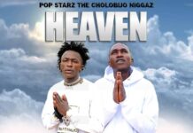 Pop Starz The Chololobijo Niggaz – Heaven (Prod By K Joe) Mp3 Download