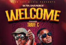 Skyfa Dah Prince Ft Traff C – Welcome (Prod By Ben Viws) Mp3 Download