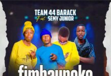 Team 44 Barack ft Semy Junior – “Fimba Upoke” Mp3 Download