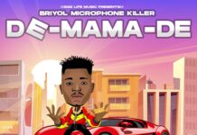 Briyol MicroPhoneKiller – De Mama De (Prod By Jaro Beats & The Beat Slayer) Mp3 Download