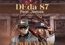 Deda ft Jemax – I Will Never Do That (Prod By Byron) Mp3 Download