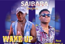 Saibaba Saujorano Ft White Hope C – Wake Up (Prod By Dj Key) Mp3 Download