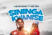 K Zee Mr Thinker ft Miss Wizzy – “Sininga Kwanise” Mp3 Download