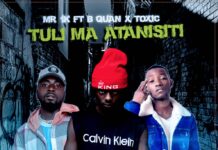Mr 1K ft B Quan x Toxic – Tuli Ma Atanisiti (Prod By Dj Momo) Mp3 Download