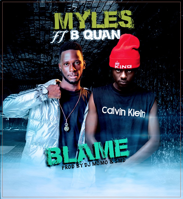 Myles Ft B Quan - Blame (Prod By Dj Momo) Mp3 Download - Ckmusicpromos