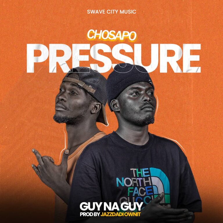 Guy Na Guy – Chosapo Pressure (Prod By Jazzdadi Ownit) Mp3 Download