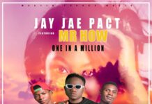 Jay Jae Pact ft Mr How (4 Na 5) – “One In A Million” Mp3 Download