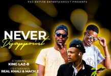 King Laz B Ft Real Khali & Mach Z – Never Disappoint You (Prod By Khali Vibes) Mp3 Download