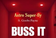 Astro Super Fly ft. Goobs Payne – Buss It (Prod By Baby Lottie) Mp3 Download