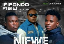Ifipondo Fibili Ft JC Kalinks – Nifwe Tuliko (Prod By Rizzo Bxss) Mp3 Download