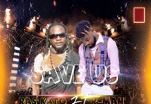 Ras Kato Ft R Man – Save Us (Prod By Dismanto) Mp3 Download