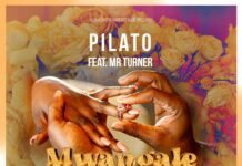 Pilato ft Mr Turner – Mulaye Chipo Mwangale Bwino (Prod By Kiss B Sai Baba) Mp3 Download