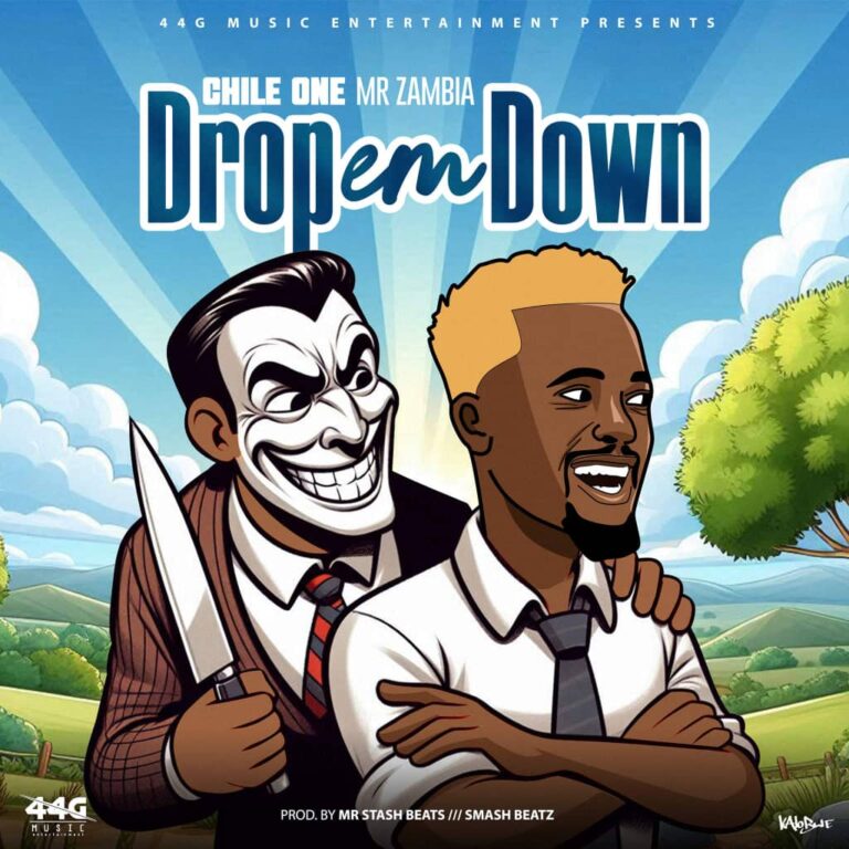 Chile One MrZambia – “Drop Em Down” Mp3 Download