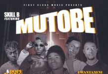 Skill B ft Dope Boys & Fwantaneni Boys – Mutobe (Prod By The Beat Slayer) Mp3 Download