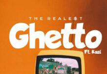 The Reale$t Ft Kazi – Ghetto (Prod By Teazy Talent) Mp3 Download