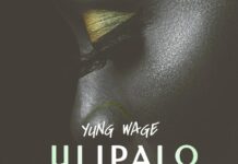 Yung Wage Ft T Dash – “Ulipalo” Mp3 Download