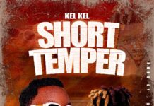 Kel Kel ft Sky Dollar – “Short Temper2” Mp3 Download